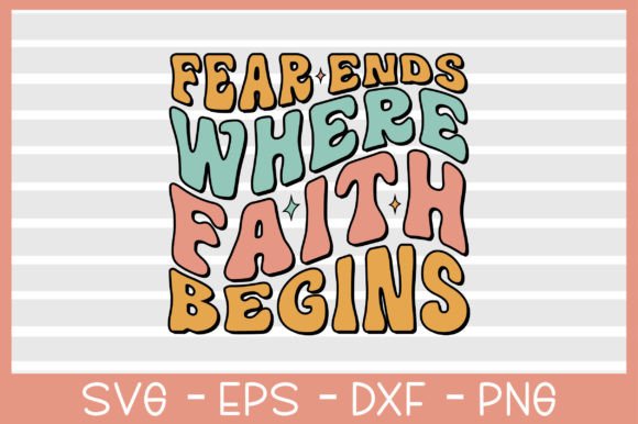 Fear Ends Where Faith Begins SVG Design Review for Real Projects