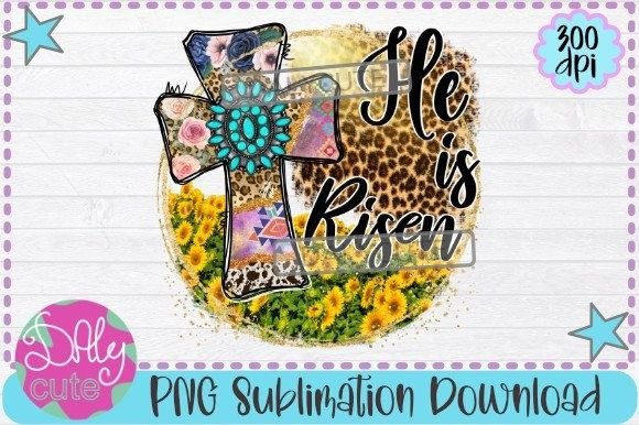 He Is Risen Sublimation, Sunflower Design Review