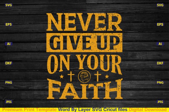 Never Give Up on Your Faith Svg Cut File Review for Real Projects