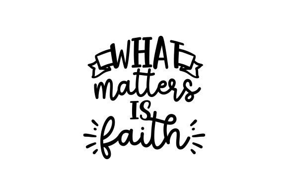 What Matters Is Faith – A Thoughtful Embroidery Design